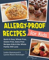 book Allergy-Proof Recipes for Kids: Quick and Easy Wheat-Free, Gluten-Free, Dairy-Free Recipes Kids and the Whole Family Will Love (New Shoe Press)