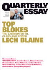 book Quarterly Essay 83 Top Blokes: The Larrikin Myth, Class and Power