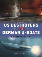 book US Destroyers vs German U-Boats: The Atlantic 1941–45 (Duel, 127)