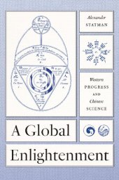 book A Global Enlightenment: Western Progress and Chinese Science