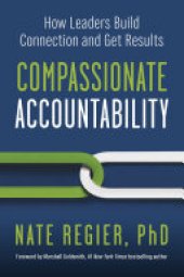 book Compassionate Accountability: How Leaders Build Connection and Get Results