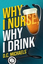 book Why I Nurse, Why I Drink