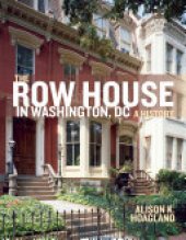 book The Row House in Washington, DC: A History