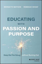 book Educating with Passion and Purpose: Keep the Fire Going without Burning Out