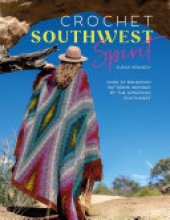 book Crochet Southwest Spirit: Over 20 Bohemian Crochet Patterns Inspired by the American Southwest