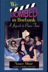 book We Bombed In Burbank: A Joyride To Prime Time