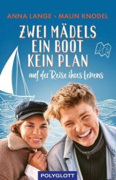 book Zwei Mädels, ein Boot, kein Plan: Auf der Reise ihres Lebens