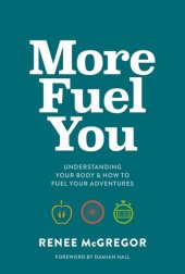 book More Fuel You: Understanding your body & how to fuel your adventures