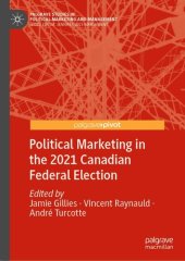 book Political Marketing in the 2021 Canadian Federal Election (Palgrave Studies in Political Marketing and Management)