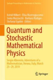 book Quantum and Stochastic Mathematical Physics: Sergio Albeverio, Adventures of a Mathematician, Verona, Italy, March 25–29, 2019