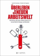 book Überleben in der neuen Arbeitswelt: Desk Sharing, Open Space, Mobiles Arbeiten & Co.; Survival Guide für Manager und Mitarbeiter