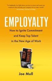 book Employalty: How to Ignite Commitment and Keep Top Talent in the New Age of Work