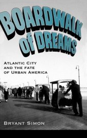 book Boardwalk of Dreams: Atlantic City and the Fate of Urban America