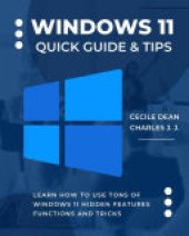 book Windows 11 Quick Guide & Tips: Learn How to Use Tons of Windows 11 Hidden Features, Functions and Tricks