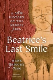 book Beatrice's Last Smile: A New History of the Middle Ages