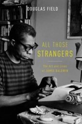 book All Those Strangers: The Art and Lives of James Baldwin