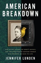 book American Breakdown: Notes from an Industrialized Body