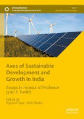 book Axes of Sustainable Development and Growth in India: Essays in Honour of Professor Jyoti K. Parikh