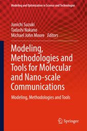 book Modeling, Methodologies and Tools for Molecular and Nano-scale Communications (Modeling and Optimization in Science and Technologies Book 9)