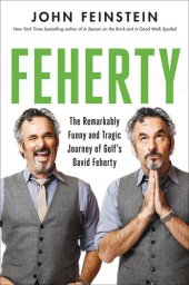 book Feherty: The Remarkably Funny and Tragic Journey of Golf's David Feherty