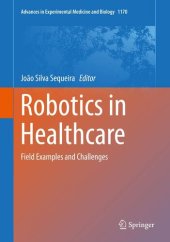 book Robotics in Healthcare: Field Examples and Challenges (Advances in Experimental Medicine and Biology, 1170)