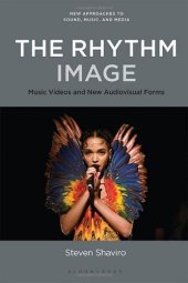 book The Rhythm Image: Music Videos and New Audiovisual Forms (New Approaches to Sound, Music, and Media)