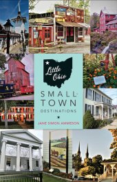 book Little Ohio: Small-Town Destinations