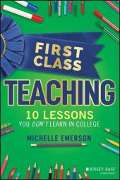 book First Class Teaching: 10 Lessons You Don't Learn in College