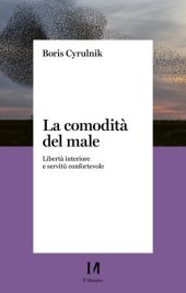 book La comodità del male. Libertà interiore e servitù confortevole