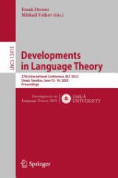 book Developments in Language Theory: 27th International Conference, DLT 2023, Umeå, Sweden, June 12–16, 2023, Proceedings