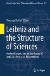 book Leibniz and the Structure of Sciences: Modern Perspectives on the History of Logic, Mathematics, Epistemology