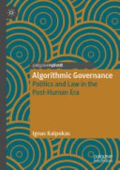 book Algorithmic Governance: Politics and Law in the Post-Human Era