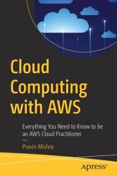 book Cloud Computing with AWS: Everything You Need to Know to be an AWS Cloud Practitioner