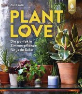 book Plant Love: Die perfekte Zimmerpflanze für jede Ecke