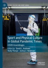 book Sport and Physical Culture in Global Pandemic Times: COVID Assemblages (Global Culture and Sport Series)