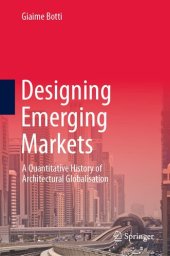 book Designing Emerging Markets: A Quantitative History of Architectural Globalisation