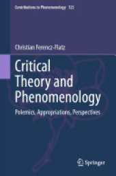 book Critical Theory and Phenomenology: Polemics, Appropriations, Perspectives