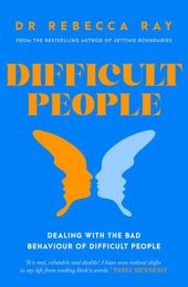 book Difficult People: Dealing with the Bad Behavior of Difficult People