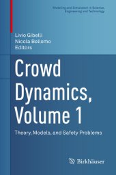 book Crowd Dynamics, Volume 1: Theory, Models, and Safety Problems (Modeling and Simulation in Science, Engineering and Technology)