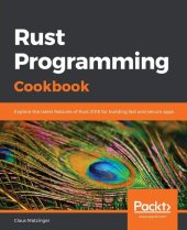 book Rust Programming Cookbook: Explore the latest features of Rust 2018 for building fast and secure apps