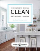 book The Complete Book of Clean: Tips & Techniques for Your Home