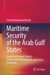 book Maritime Security of the Arab Gulf States: Analysis of Current Threats, Confrontation Mechanisms, and Future Challenges