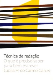 book Técnica de redação: o que é preciso saber para bem escrever