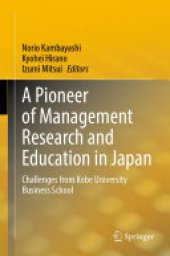 book A Pioneer of Management Research and Education in Japan: Challenges from Kobe University Business School