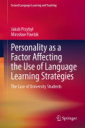 book Personality as a Factor Affecting the Use of Language Learning Strategies: The Case of University Students