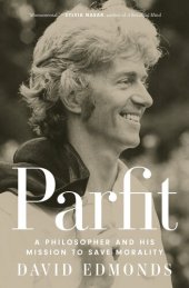 book Parfit: A Philosopher and His Mission to Save Morality