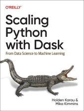 book Scaling Python with Dask: From Data Science to Machine Learning