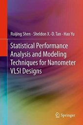 book Statistical Performance Analysis and Modeling Techniques for Nanometer VLSI Designs