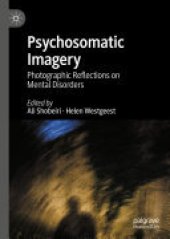 book Psychosomatic Imagery: Photographic Reflections on Mental Disorders