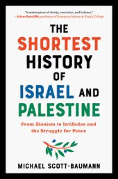 book The Shortest History of Israel and Palestine: From Zionism to Intifadas and the Struggle for Peace